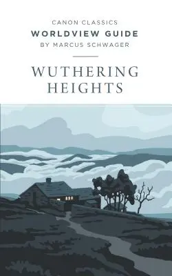 Ghid de viziune asupra lumii pentru Wuthering Heights - Worldview Guide for Wuthering Heights