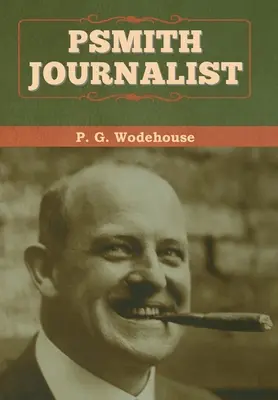 Psmith, jurnalist - Psmith, Journalist