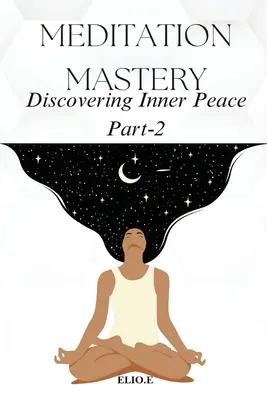 Măiestria meditației Descoperirea păcii interioare - Meditation Mastery Discovering Inner Peace