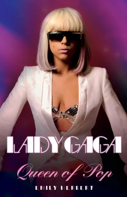 Lady Gaga: Regina muzicii pop - Lady Gaga: Queen of Pop
