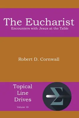Euharistia: Întâlniri cu Isus la masă - The Eucharist: Encounters with Jesus at the Table