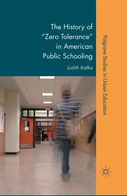 Istoria toleranței zero în învățământul public american - The History of Zero Tolerance in American Public Schooling