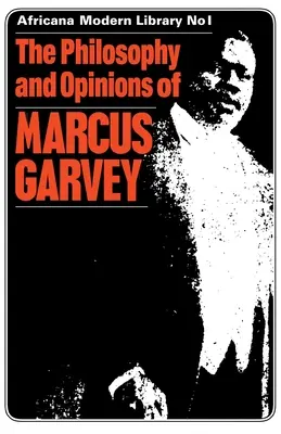 Filosofia și opiniile lui Marcus Garvey: Africa pentru africani - The Philosophy and Opinions of Marcus Garvey: Africa for the Africans