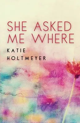 Ea m-a întrebat unde - She Asked Me Where