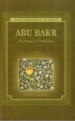 Abu Bakr: Vârful veridicității - Abu Bakr: The Pinnacle of Truthfulness