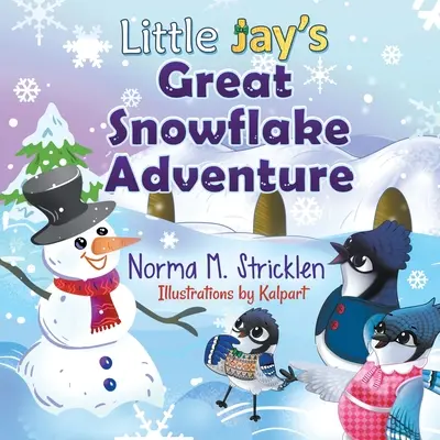 Marea aventură cu fulgii de nea a micului Jay - Little Jay's Great Snowflake Adventure