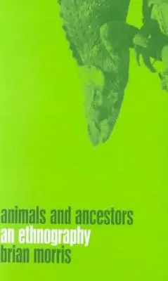 Animale și strămoși: O etnografie - Animals and Ancestors: An Ethnography