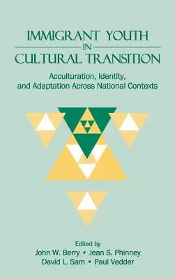 Tinerii imigranți în tranziție culturală: Aculturația, identitatea și adaptarea în contexte naționale - Immigrant Youth in Cultural Transition: Acculturation, Identity, and Adaptation Across National Contexts