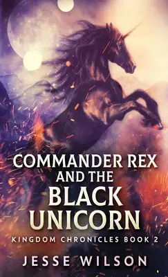 Comandantul Rex și Unicornul Negru - Commander Rex and the Black Unicorn