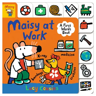 Maisy la muncă: O carte cu primele cuvinte - Maisy at Work: A First Words Book