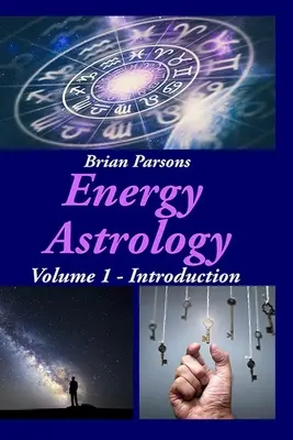 Astrologia energetică Volumul 1: Introducere - Energy Astrology Volume 1: Introduction