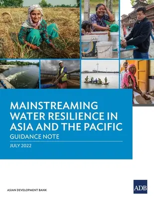 Integrarea rezilienței la apă în Asia și Pacific: Notă orientativă - Mainstreaming Water Resilience in Asia and the Pacific: Guidance Note