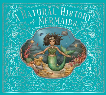 O istorie naturală a sirenelor - A Natural History of Mermaids