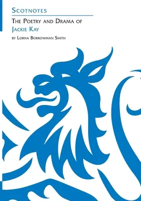Poezia și drama lui Jackie Kay - (Ghiduri de studiu Scotnotes) - Poetry and Drama of Jackie Kay - (Scotnotes Study Guides)