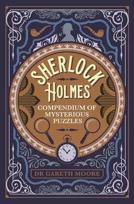 Sherlock Holmes Compendiu de puzzle-uri misterioase - Sherlock Holmes Compendium of Mysterious Puzzles