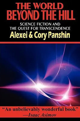 Lumea de dincolo de deal - Science Fiction și căutarea transcendenței - The World Beyond the Hill - Science Fiction and the Quest for Transcendence