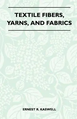 Fibre textile, fire și țesături - Textile Fibers, Yarns, and Fabrics