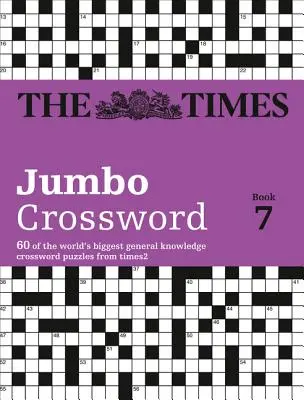 The Times 2 Jumbo Crossword Book 7: 60 de cuvinte încrucișate mari de cunoștințe generale - The Times 2 Jumbo Crossword Book 7: 60 Large General-Knowledge Crossword Puzzles