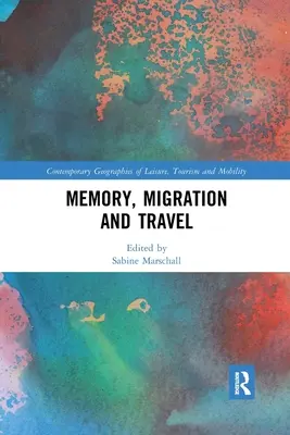 Memorie, migrație și călătorie - Memory, Migration and Travel