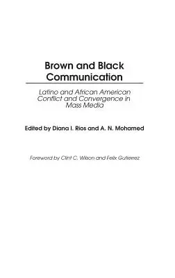 Brown and Black Communication: Conflict și convergență latino și afro-americană în mass-media - Brown and Black Communication: Latino and African American Conflict and Convergence in Mass Media