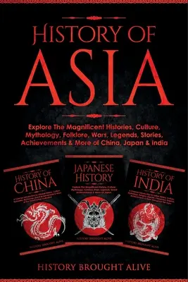 Istoria Asiei: Explorați Istoriile magnifice, cultura, mitologia, folclorul, războaiele, legendele, poveștile, realizările și multe altele ale Chinei, - History of Asia: Explore The Magnificent Histories, Culture, Mythology, Folklore, Wars, Legends, Stories, Achievements & More of China,