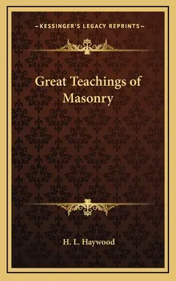 Marile învățături ale masoneriei - Great Teachings of Masonry