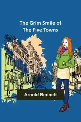 Zâmbetul sinistru al celor cinci orașe - The Grim Smile of the Five Towns