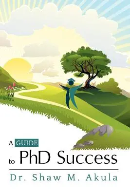 Un ghid pentru succesul la doctorat - A Guide to PhD Success