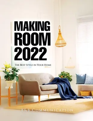 Making Room 2022: Cel mai bun stil în casa ta - Making Room 2022: The Best Style in Your Home