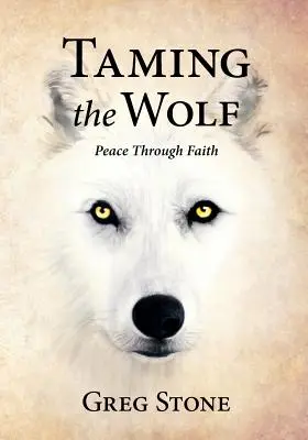 Îmblânzirea lupului: Pacea prin credință - Taming the Wolf: Peace through Faith