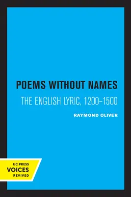 Poeme fără nume: Lirica engleză, 1200-1500 - Poems Without Names: The English Lyric, 1200-1500