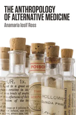 Antropologia medicinei alternative - The Anthropology of Alternative Medicine