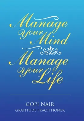 Gestionează-ți mintea Gestionează-ți viața - Manage Your Mind Manage Your Life