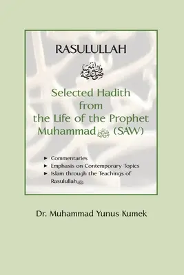 Rasulullah: Hadith-uri selectate din viața Profetului Muhammad (SAW) - Rasulullah: Selected Hadith from the Life of the Prophet Muhammad (SAW)