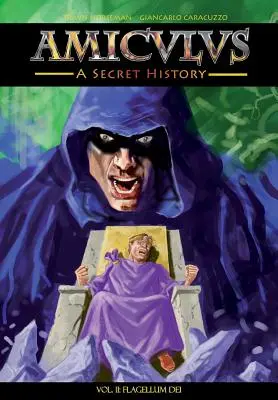 Amiculus: O istorie secretă: Volumul II: Flagellum Dei - Amiculus: A Secret History: Volume II: Flagellum Dei