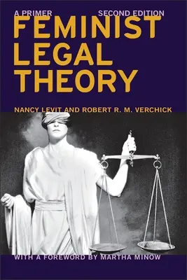 Teoria juridică feministă (ediția a doua): Un abecedar - Feminist Legal Theory (Second Edition): A Primer
