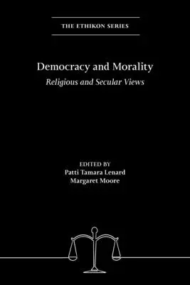 Democrație și moralitate: Viziuni religioase și seculare - Democracy and Morality: Religious and Secular Views