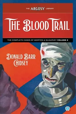 Urma de sânge: Cazurile complete ale lui Morton & McGarvey, volumul 2 - The Blood Trail: The Complete Cases of Morton & McGarvey, Volume 2