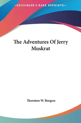 Aventurile lui Jerry Muskrat - The Adventures Of Jerry Muskrat