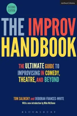 Manualul de improvizație: The Ultimate Guide to Improvising in Comedy, Theatre, and Beyond (Ghidul suprem de improvizație în comedie, teatru și nu numai) - The Improv Handbook: The Ultimate Guide to Improvising in Comedy, Theatre, and Beyond