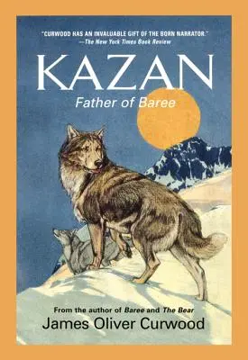 Kazan: Tatăl lui Baree - Kazan: Father of Baree