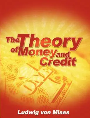 Teoria banilor și a creditului - The Theory of Money and Credit