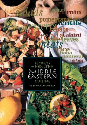 Secretele bucătăriei sănătoase din Orientul Mijlociu - Secrets of Healthy Middle Eastern Cuisine