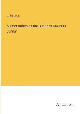 Memorandum privind peșterile budiste de la Junnar - Memorandum on the Buddhist Caves at Junnar