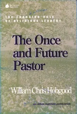 The Once and Future Pastor: The Changing Role of Religious Leaders (Schimbarea rolului liderilor religioși) - The Once and Future Pastor: The Changing Role of Religious Leaders