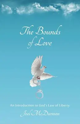 Limitele iubirii: O introducere în legea lui Dumnezeu a libertății - The Bounds of Love: An Introduction to God's Law of Liberty