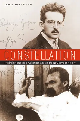 Constelația: Friedrich Nietzsche și Walter Benjamin în timpul prezent al istoriei - Constellation: Friedrich Nietzsche and Walter Benjamin in the Now-Time of History