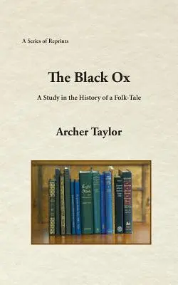 The Black Ox: Un studiu în istoria unui basm popular - The Black Ox: A Study in the History of a Folk-Tale