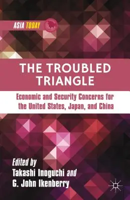 The Troubled Triangle: Preocupări economice și de securitate pentru Statele Unite, Japonia și China - The Troubled Triangle: Economic and Security Concerns for the United States, Japan, and China