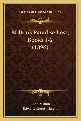 Paradisul pierdut de Milton, cărțile 1-2 (1896) - Milton's Paradise Lost, Books 1-2 (1896)